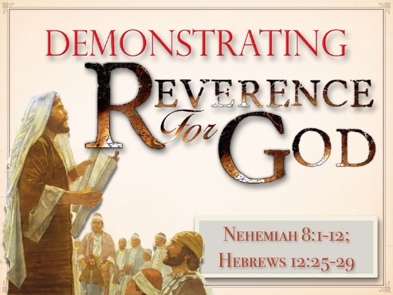 “Demonstrating Reverence For God”