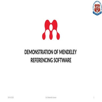 Demonstration Of Mendeley Software.pptx - Dr. Debendra suman