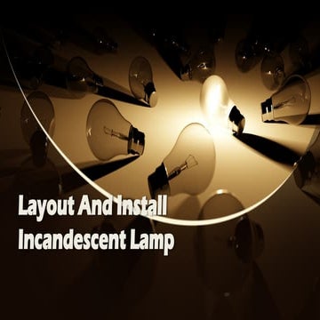 Layout and Install Incandescent Lamp use for Demo in EIM | PPTX