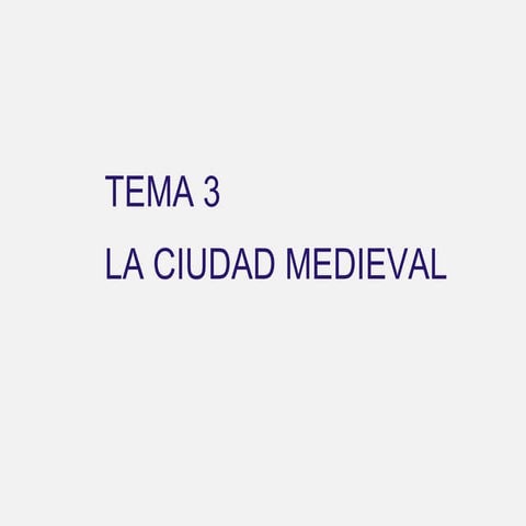 Tema 3, la ciudad medieval, parte 1