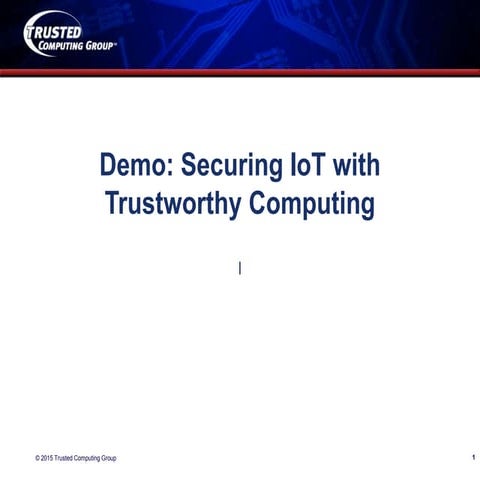 Securing Internet of Things with Trustworthy Computing