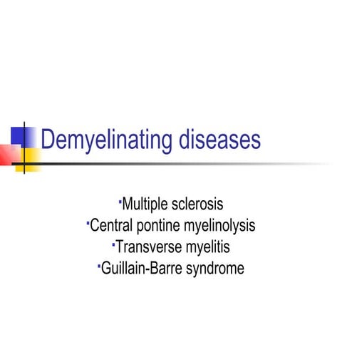 Demyelinating diseases