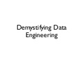 Demystifying Data Engineering