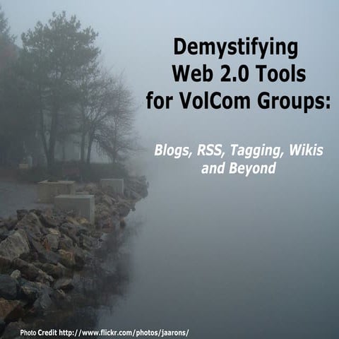 Demystifying Web 2.0 Tools for VolCom Groups: