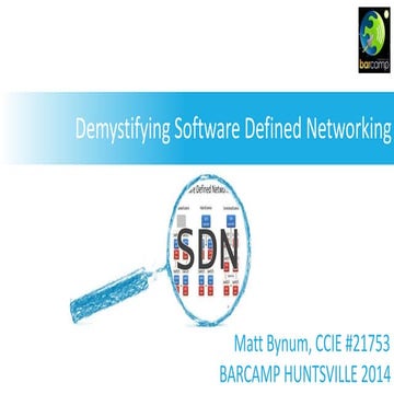 Demystifying Software Defined Networking (SDN)