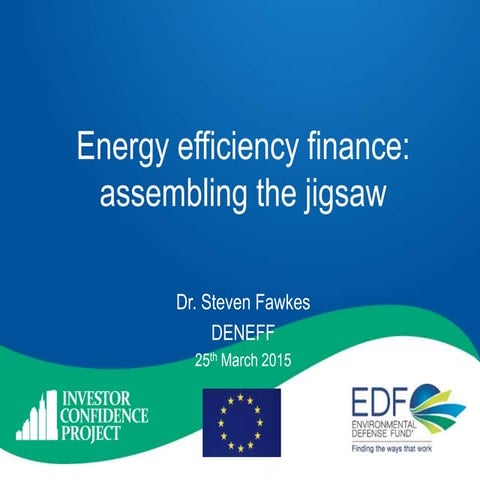 DENEFF keynote - Assembling the jigsaw of energy efficiency financing. Steven...