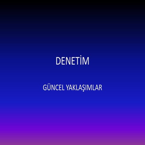Denetim - Güncel Yaklaşımlar