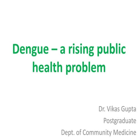 Dengue the rising public health problem