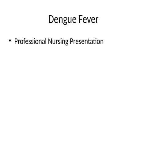Comprehensive Nursing Presentation on Dengue Fever: Epidemiology ...