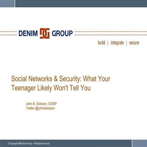 Social Networks and Security: What Your Teenager Likely Won't Tell You