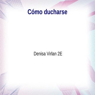 Cómo ducharse