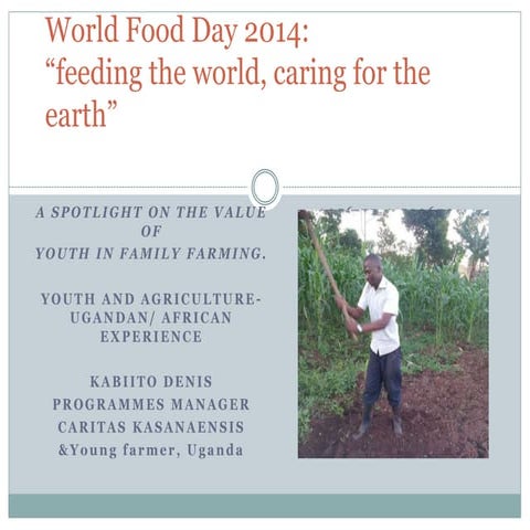 Being a young farmer what does it entail? by Denis Kabiito, Programmes office...