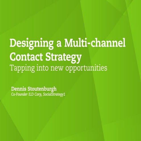 Stratus Contact Solutions - Designing a Multi-Channel Strategy