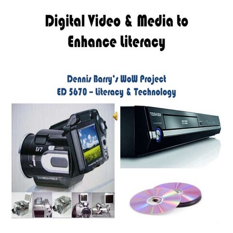 Dennis barry’s wo w presentation   digital media and video to enhance literacy