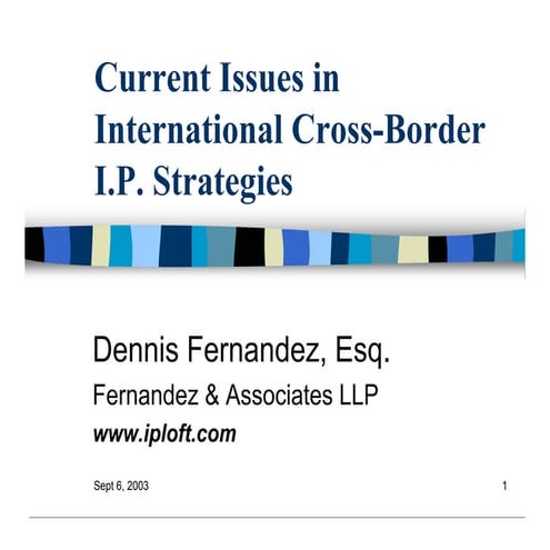 Current Issues in International Cross-Border I.P. Strategies