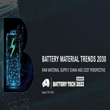 BATTERY MATERIAL TRENDS 2030 – RAW MATERIAL SUPPLY CHAIN AND COST PERSPECTIVE