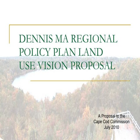 Dennis ma land use vision proposal 7 12-2010