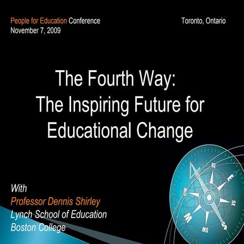 Dennis Shirley presents "The Fourth Way", 21st century teaching and learning,...