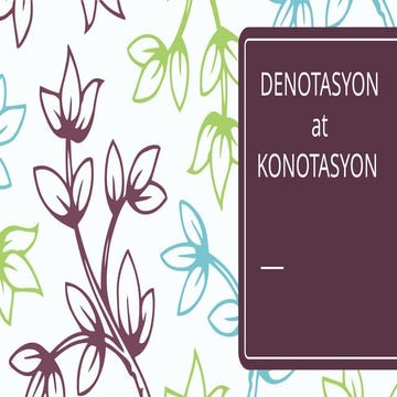 Denotasyon at Konotasyon- Paraan sa Pagbibigay Kahulugan | PPTX