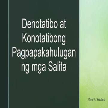 Denotatibo at konotatibong pagpapakahulugan ng mga salita