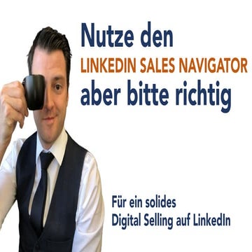 Den Sales Navigator nutzen - aber richtig