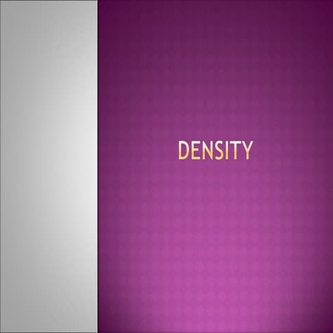 Density | PPT | Physics | Science