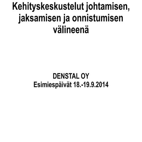 Kehityskeskustelut. Denstal Oy:n esimiespäivät