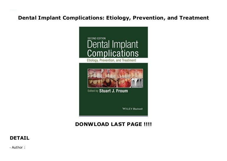 Dental Implant Complications Etiology, Prevention, and Treatment