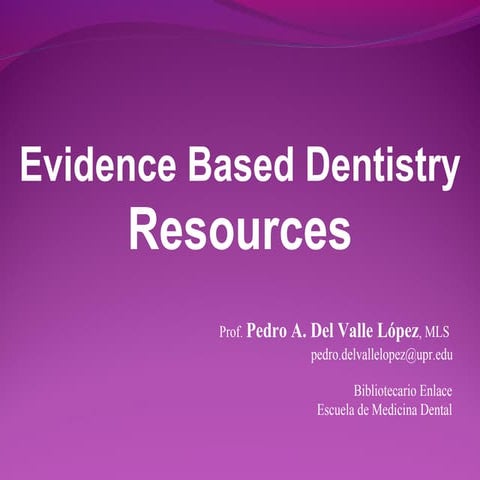 Evidence Based Dentistry Resources | PPT | Dental Health | Diseases and ...