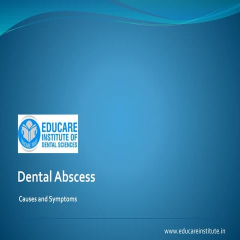 Dental Abscess | Symptoms and Causes | www.educareinstitute.in 
