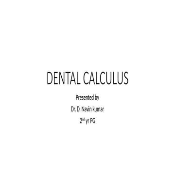 LECT 4 DENTAL CALCULUS INCLUDING FORMATION AND CAUSES.pptx