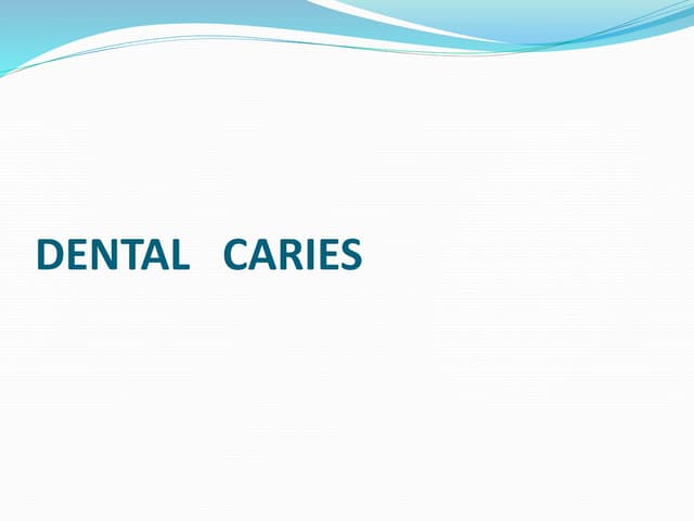 Dental caries