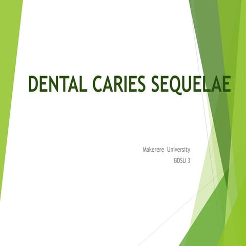 Dental caries sequelae