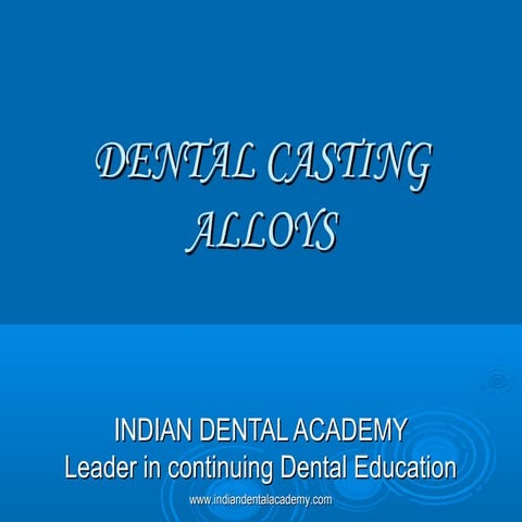 Dental casting alloys/ oral surgery courses  