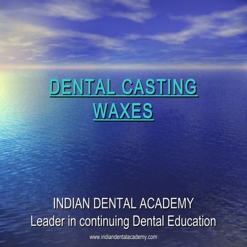 Dental casting waxes/ oral surgery courses  