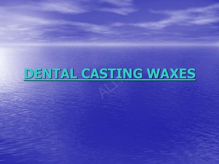 Dental casting waxes Dr Aliya