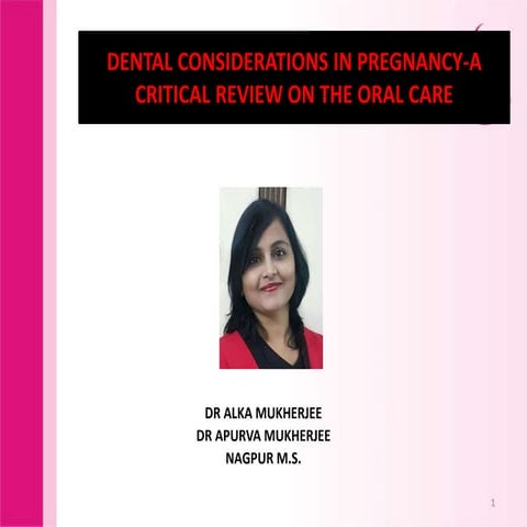 Dental considerations in pregnancy by dr alka mukherjee &amp; dr apurva mukhe...