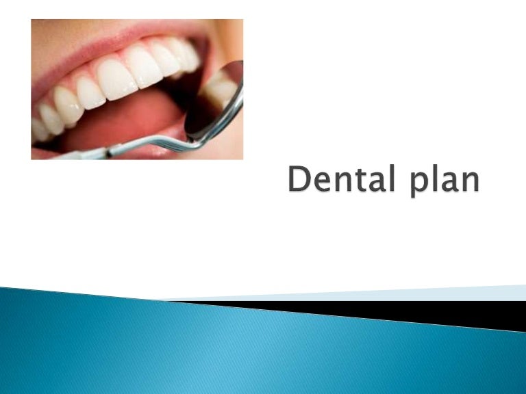 Dental plan