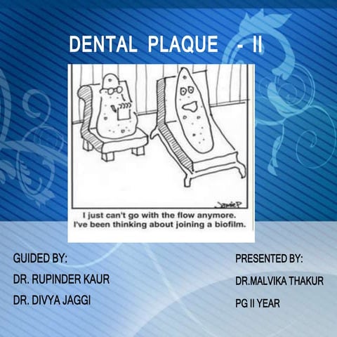 DENTAL PLAQUE - PART 2 (BIOFILM)