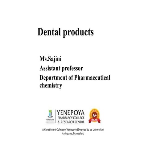Pharmaceutical Insights into Dental Products: Composition, Use, and Mechanism