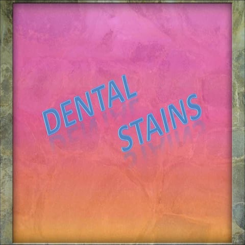 Dental stains 