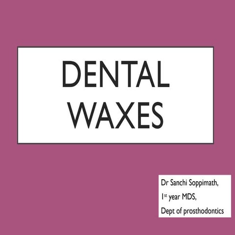 \';kjhgcfxdcghjkl;'dental waxes (2).pptxdftyuio[p]\