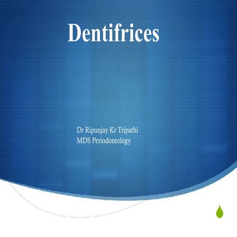                    Dentifrices