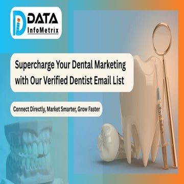 Supercharge Your Dental Marketing with Our Verified Dentist Email List