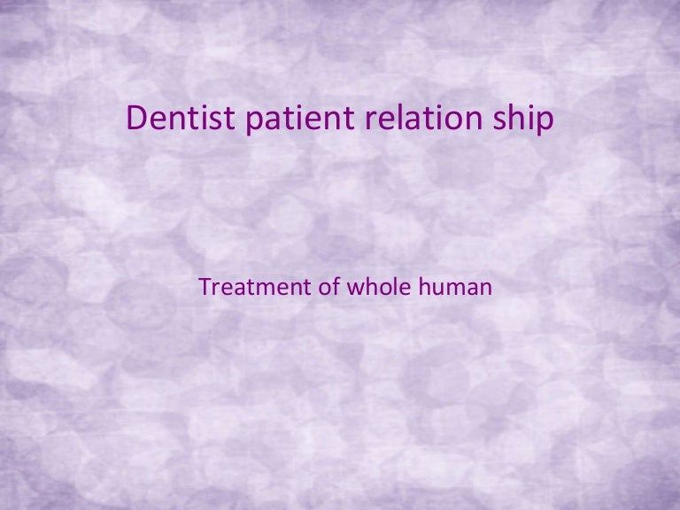 Dentist patient relationship