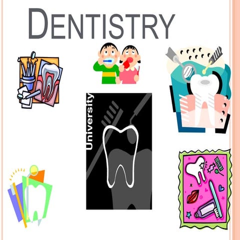 Dentistry