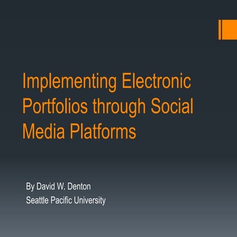 Denton presentation implementing electronic portfolios through social media