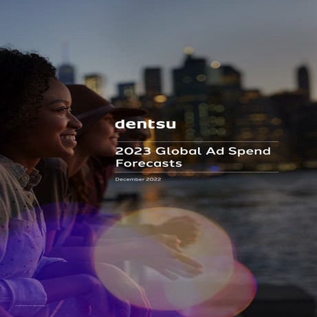 DENTSU - 2023 Global Ad Spend Forecasts.pdf