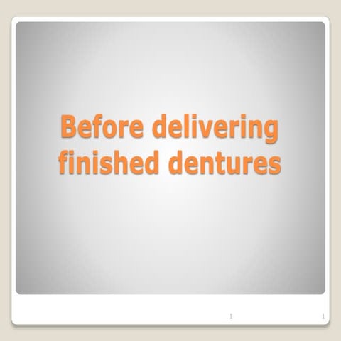 Before delivering finished dentures