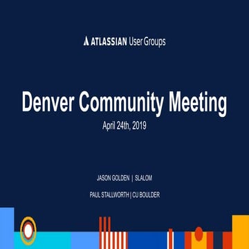 Denver Atlassian Community Meeting - April 2019